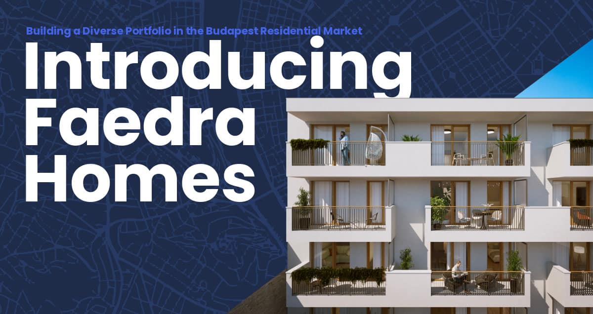 Faedra Homes: Tudatos és diverzifikált portfólióépítés a budapesti lakáspiacon